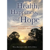 Health, Happiness, and Hope: Some Suggestions for Enhancing Your Well-Being - Paperback