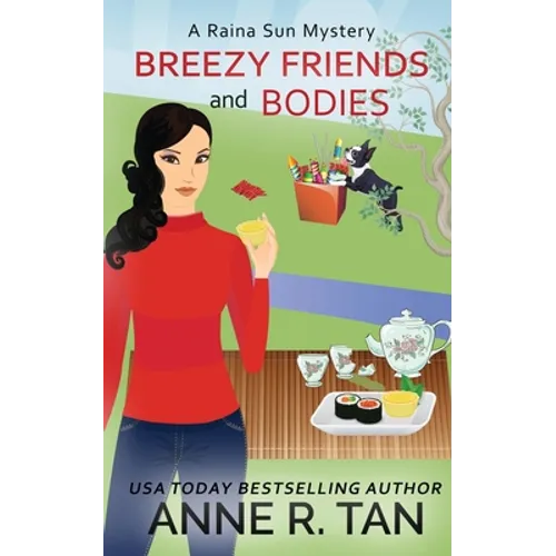 Breezy Friends and Bodies: A Raina Sun Mystery: A Chinese Cozy Mystery - Paperback
