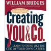 Creating You and Co: Learn to Think Like the CEO of Your Own Career - Paperback