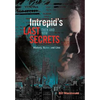 Intrepid's Last Secrets: Then and Now: History, Spies and Lies - Hardcover