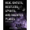 Real Ghosts, Restless Spirits, and Haunted Places - Paperback