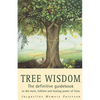 Tree Wisdom: The definitive guidebook to the myth, folklore and healing power of Trees - Paperback