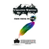 Creative Writing - From Think To Ink: Learn How To Unleash Your Creative Self and Discover Why You Don't Need 1000 Writing Prompts To Blast Away Your - Paperback