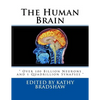 The Human Brain: " Over 100 Billion Neurons and 1 Quadrillion Synapses " - Paperback