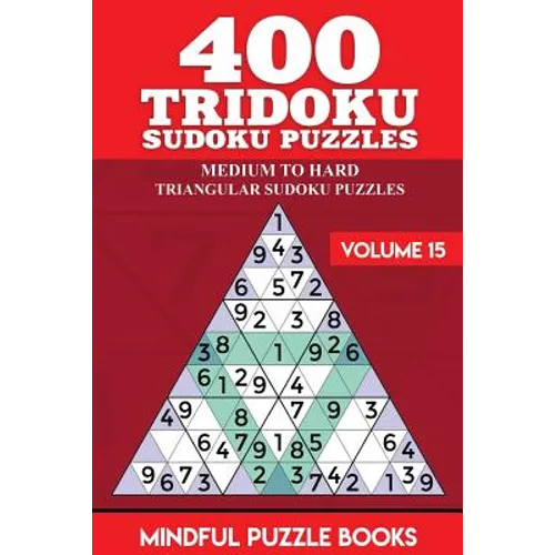 400 Tridoku Sudoku Puzzles: Medium to Hard Triangular Sudoku Puzzles - Paperback