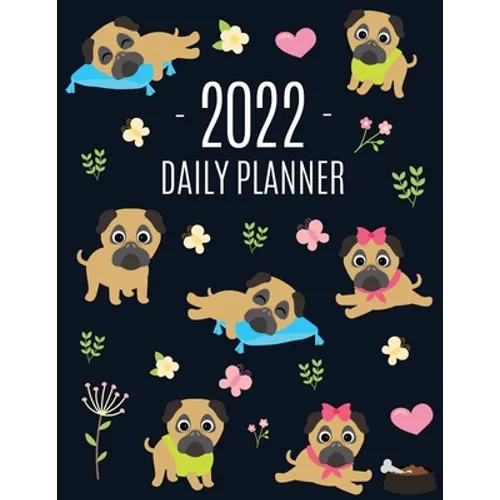 Pug Planner 2022: Funny Tiny Dog Monthly Agenda January-December Organizer (12 Months) Cute Canine Puppy Pet Scheduler with Flowers & Pretty Pink Hear - Paperback