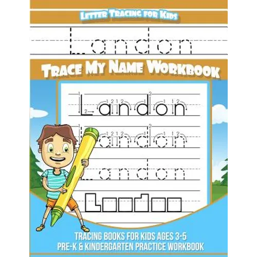 Letter Tracing for Kids Landon Trace my Name Workbook: Tracing Books for Kids ages 3 - 5 Pre-K & Kindergarten Practice Workbook - Paperback