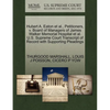 Hubert A. Eaton et al., Petitioners, V. Board of Managers of James Walker Memorial Hospital et al. U.S. Supreme Court Transcript of Record with Suppor - Paperback