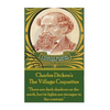 Charles Dickens - The Village Coquettes: "There are dark shadows on the earth, but its lights are stronger in the contrast." - Paperback