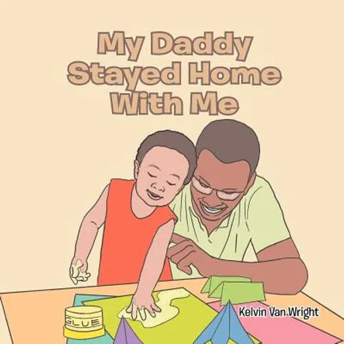 My Daddy Stayed Home with Me - Paperback