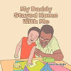 My Daddy Stayed Home with Me - Paperback