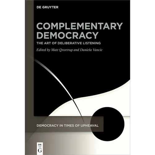 Complementary Democracy: The Art of Deliberative Listening - Hardcover