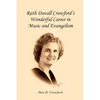 Ruth Duvall Crawford's Wonderful Career in Music and Evangelism - Paperback