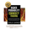Higher Probability Commodity Trading: A Comprehensive Guide to Commodity Market Analysis, Strategy Development, and Risk Management Techniques Aimed a - Hardcover