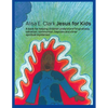 Jesus for Kids: a book for helping children understand forgiveness, salvation, communion, baptism and other spiritual mysteries - Paperback