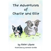 The Adventures of Charlie and Ellie - Paperback