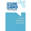 Lessons Learned in Project Management: 140 Tips in 140 Words or Less - Paperback