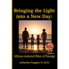 Bringing the Light into a New Day: African-centered Rites of Passage - Paperback