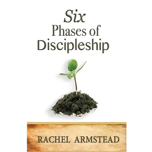 Six Phases Of Discipleship - Paperback