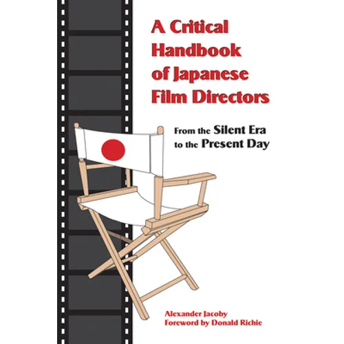 A Critical Handbook of Japanese Film Directors: From the Silent Era to the Present Day - Paperback