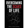 Overcoming the Scars of Life - Paperback