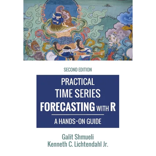 Practical Time Series Forecasting with R: A Hands-On Guide [2nd Edition] - Paperback