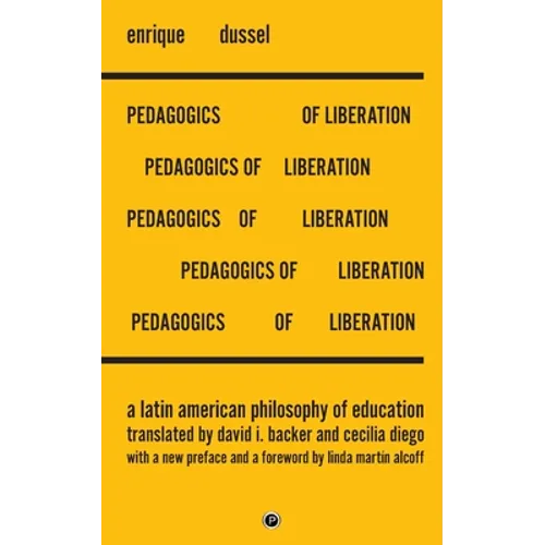 Pedagogics of Liberation: A Latin American Philosophy of Education - Paperback