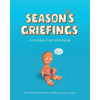 Season's Griefings: A Holiday Grief Workbook - Paperback