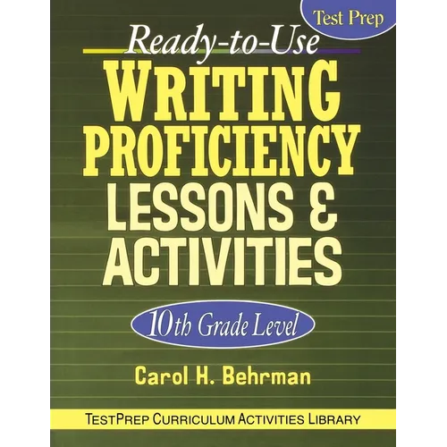 Ready-To-Use Writing Proficiency Lessons & Activities: 10th Grade Level - Paperback
