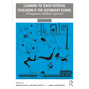 Learning to Teach Physical Education in the Secondary School: A Companion to School Experience - Paperback