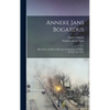 Anneke Jans Bogardus; her Farm, and how it Became the Property of Trinity Church, New York - Hardcover