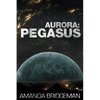 Aurora: Pegasus (Aurora 2) - Paperback