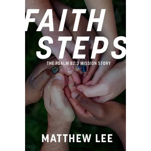 Faith Steps: The Psalm 82:3 Mission Story - Paperback