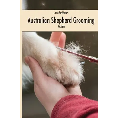 Australian Shepherd Grooming (english colored edition): Guide colored - Paperback