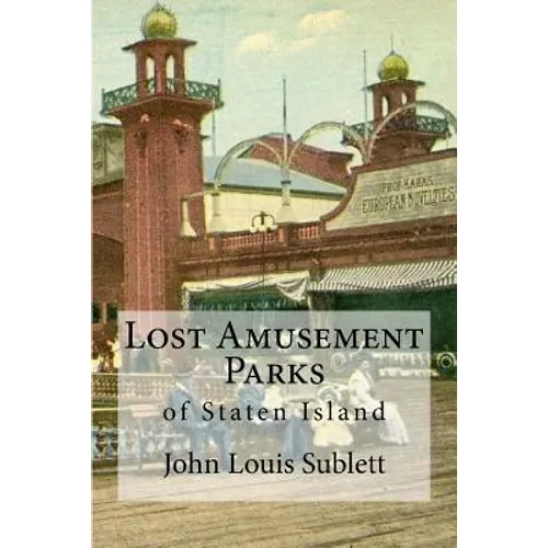 Lost Amusement Parks: of Staten Island - Paperback