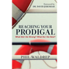 Reaching Your Prodigal: What Did I Do Wrong? What Do I Do Now? - Paperback