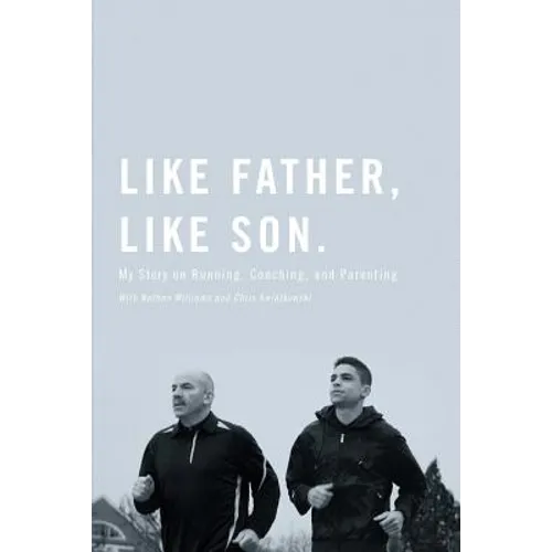 Like Father, Like Son: My Story on Running, Coaching and Parenting - Paperback