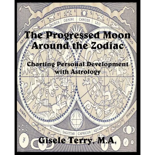 The Progressed Moon Around the Zodiac - Paperback