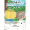 Everybody Has a Guardian Angel: God gives every child a Guardian Angel and joins them together with one heart. - Paperback