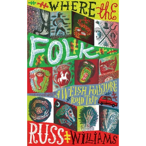 Where the Folk: A Welsh Folklore Road Trip - Hardcover