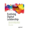 Evolving Digital Leadership: How to Be a Digital Leader in Tomorrow's Disruptive World - Paperback