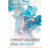 Community Engagement After Christendom - Paperback