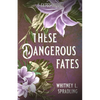 These Dangerous Fates - Paperback