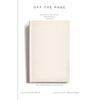 Off the Page: Writers Talk about Beginnings, Endings, and Everything in Between - Paperback