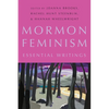 Mormon Feminism: Essential Writings - Paperback