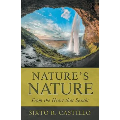 Nature'S Nature: From the Heart That Speaks - Paperback
