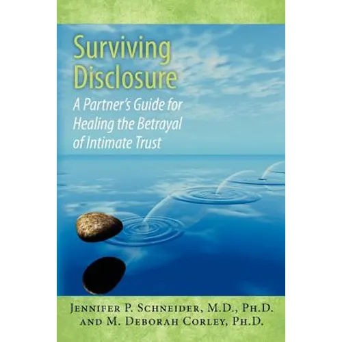 Surviving Disclosure: : A Partner's Guide for Healing the Betrayal of Intimate Trust - Paperback