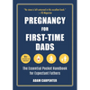 Pregnancy for First-Time Dads: The Essential Pocket Handbook for Expectant Fathers - Paperback