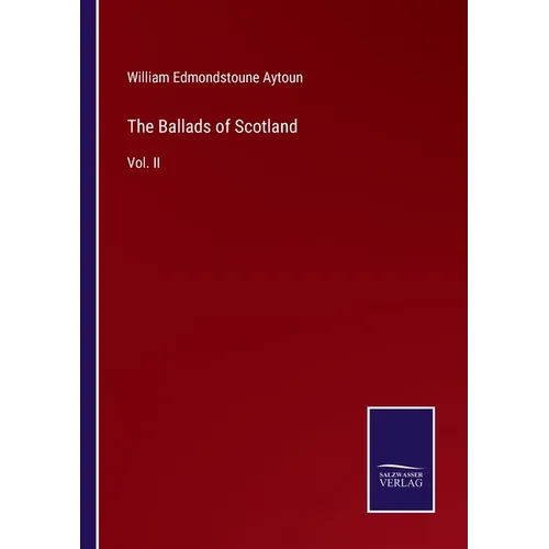 The Ballads of Scotland: Vol. II - Paperback