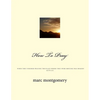 How To Pray: When they finished praying the place they were meeting was shaken - Paperback